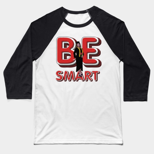 Be Smart Baseball T-Shirt by teepossible